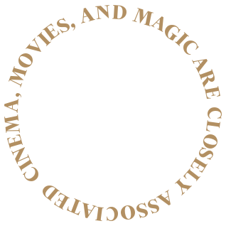 Cinema, Movies, and Magic